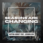 Seasons are Changing, ft Lexaholism