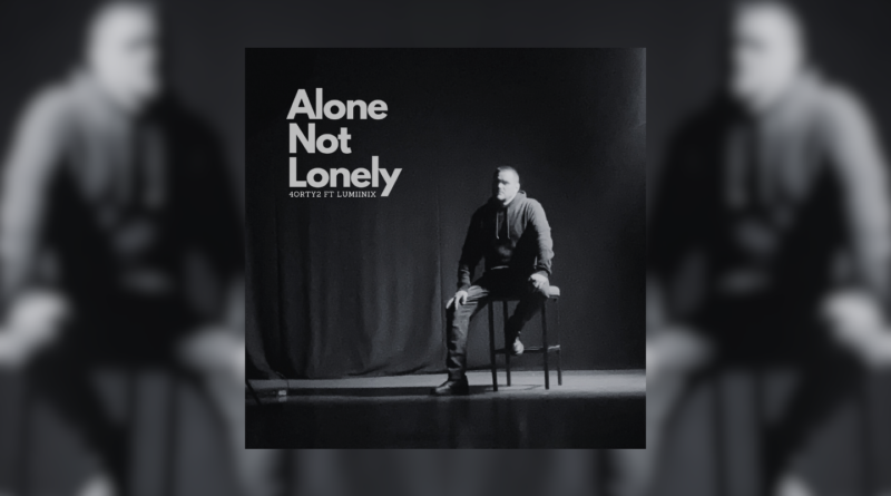 4orty2 ft Lumiinix – Alone Not Lonely